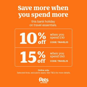 Pets at Home ad — Save more when you spend more this bank holiday