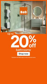 B&Q ad — Up to 20% off bathrooms