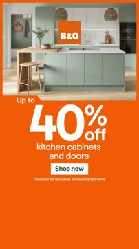 B&Q ad — Up to 40% off kitchen cabinets and doors